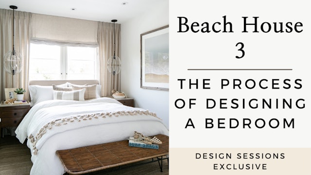 Beach House 3: The Process of Designing A Bedroom