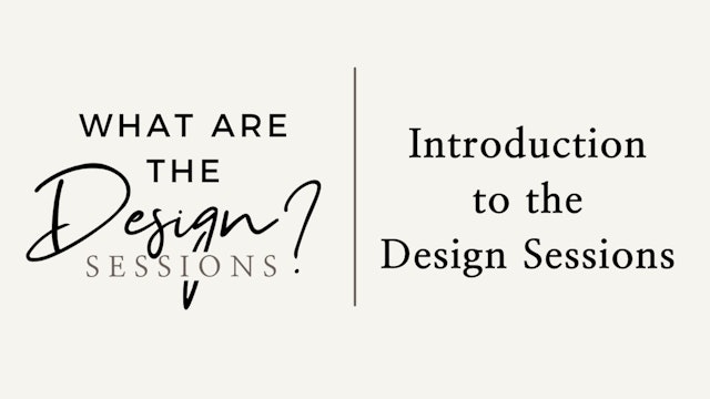 Introduction to the Design Sessions