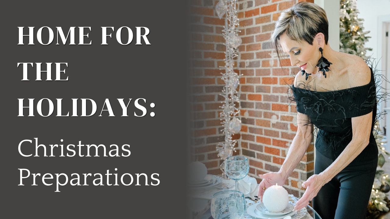 Home for the Holidays: Christmas Preparations