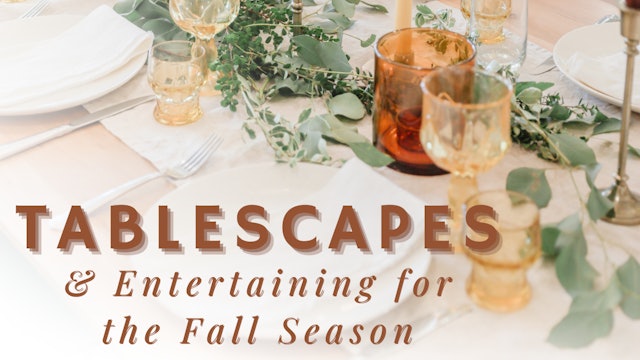 Tablescapes & Entertaining for the Fall Season