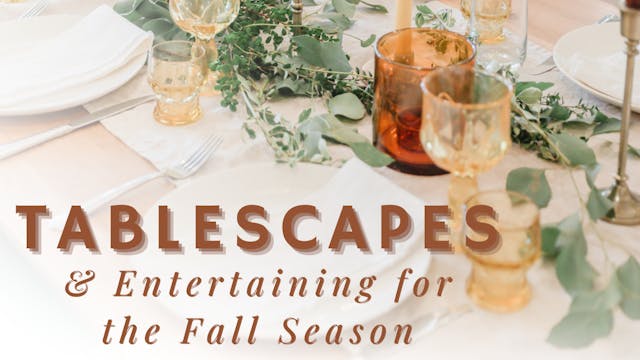 Tablescapes & Entertaining for the Fa...