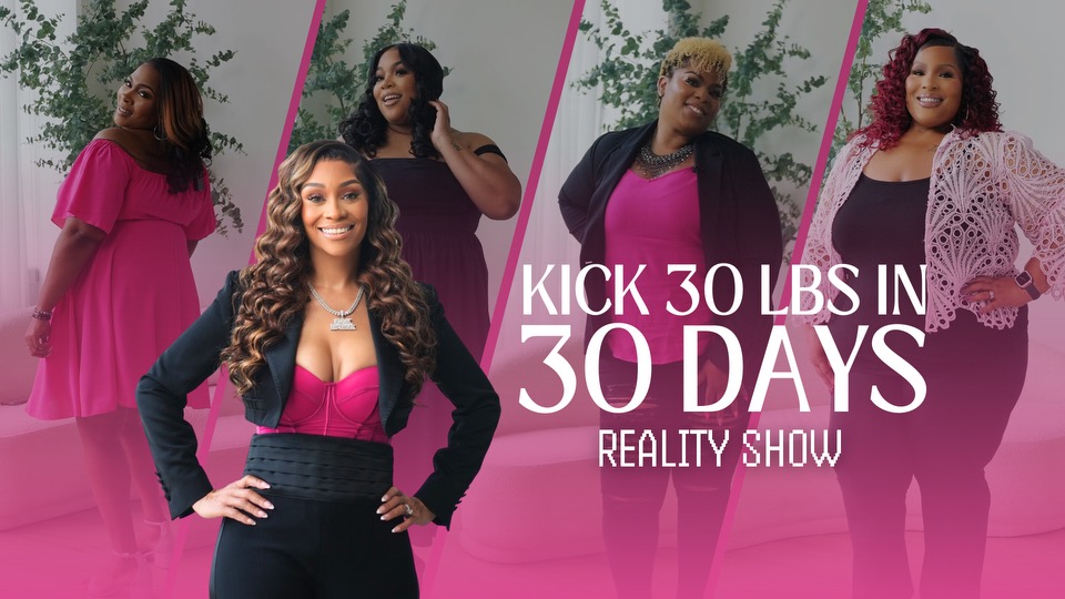 Kick 30lbs in 30 Days Reality Show