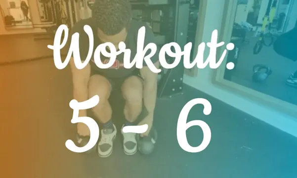 Workout 5 / 6: Lower Body