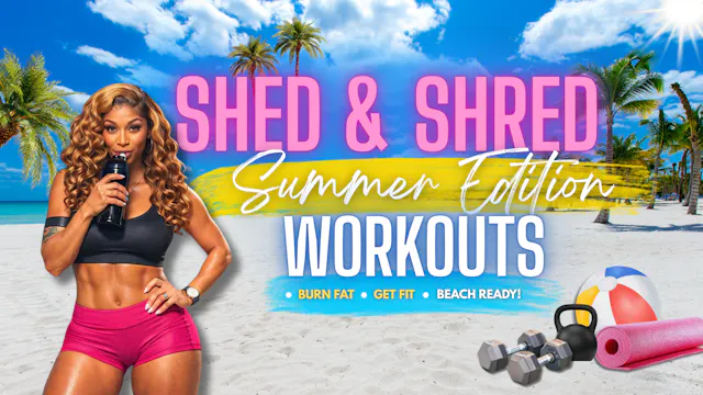 Shed & Shred Workouts