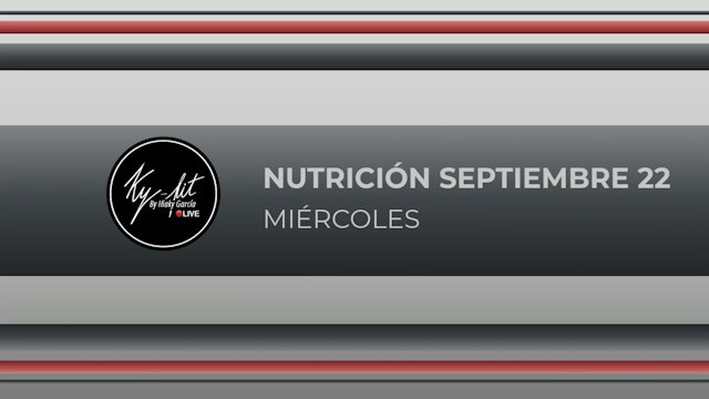 NUTRICIÓN - 07 - SEPTIEMBRE 22 - MIÉRCOLES