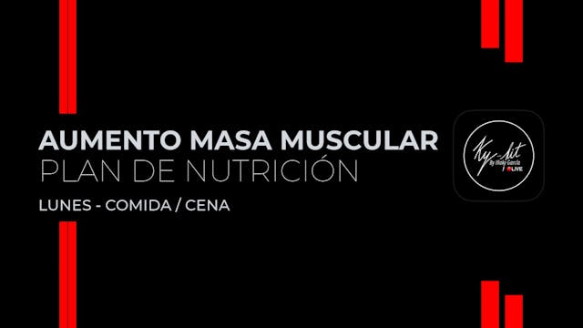 4.Lunes - Comida / Cena - Plan Aument...