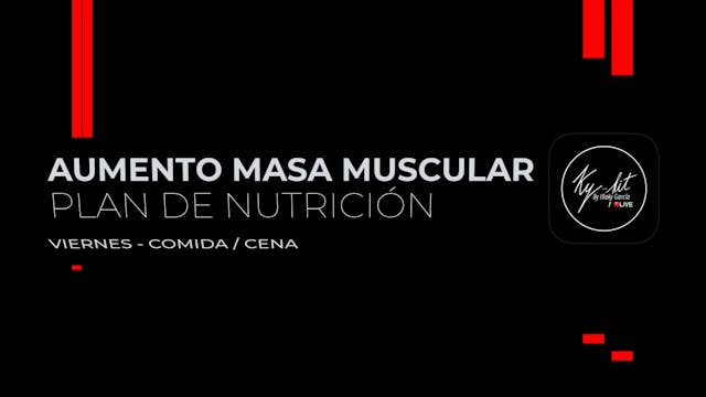 8.Viernes - Comida / Cena - Plan Aume...