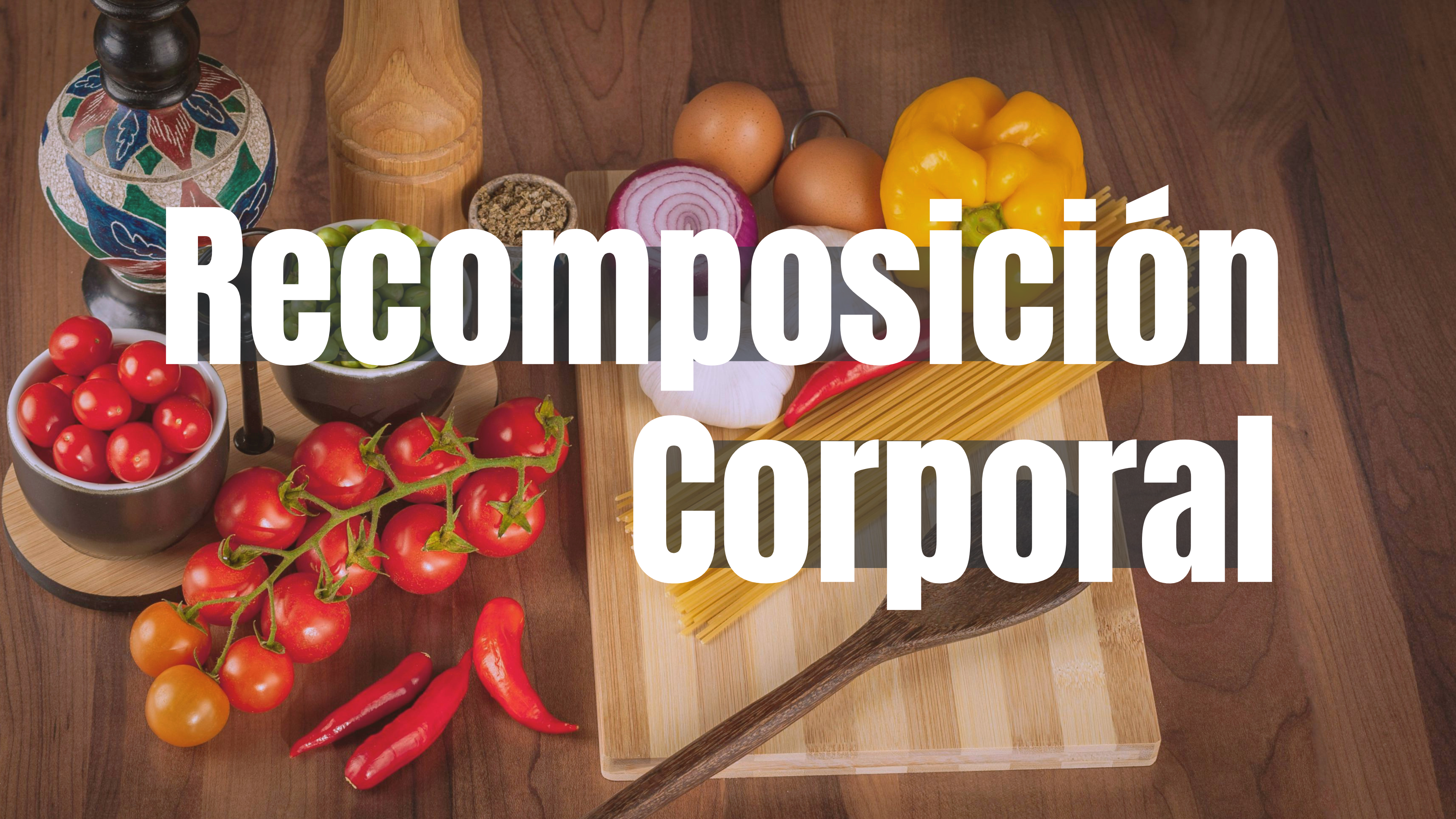 Recomposición corporal | Planes de nutrición