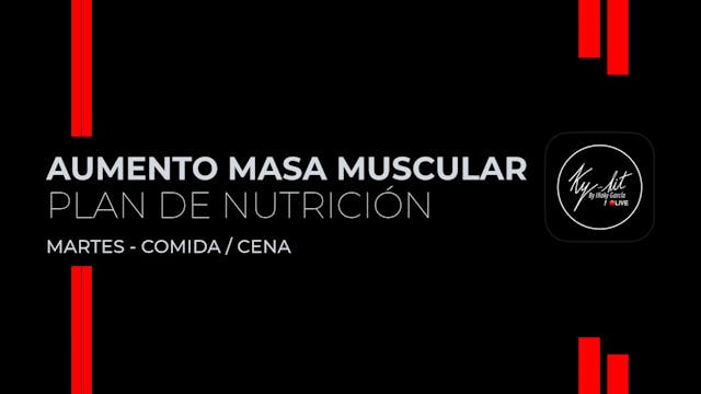 5.Martes - Comida / Cena - Plan Aumen...