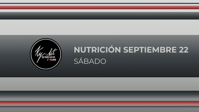 NUTRICIÓN - 07 - SEPTIEMBRE 22 - SÁBADO