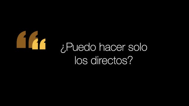 ¿Puedo hacer solo los directos?