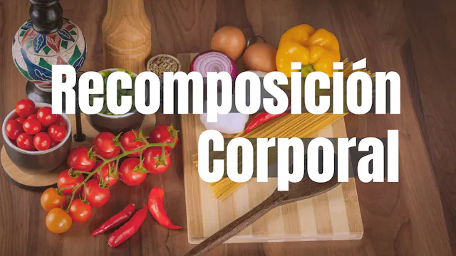 Recomposición corporal | Planes de nu...