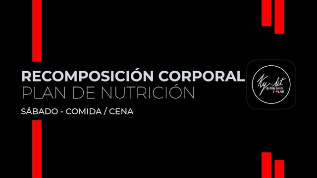 9. Sábado - Comida / Cena - Plan rec...