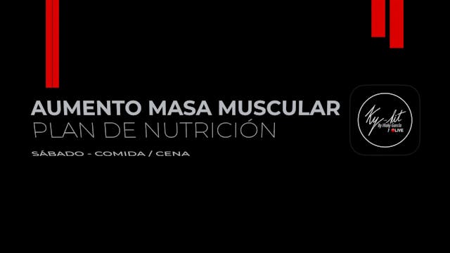 9.Sábado - Comida / Cena - Plan Aume...