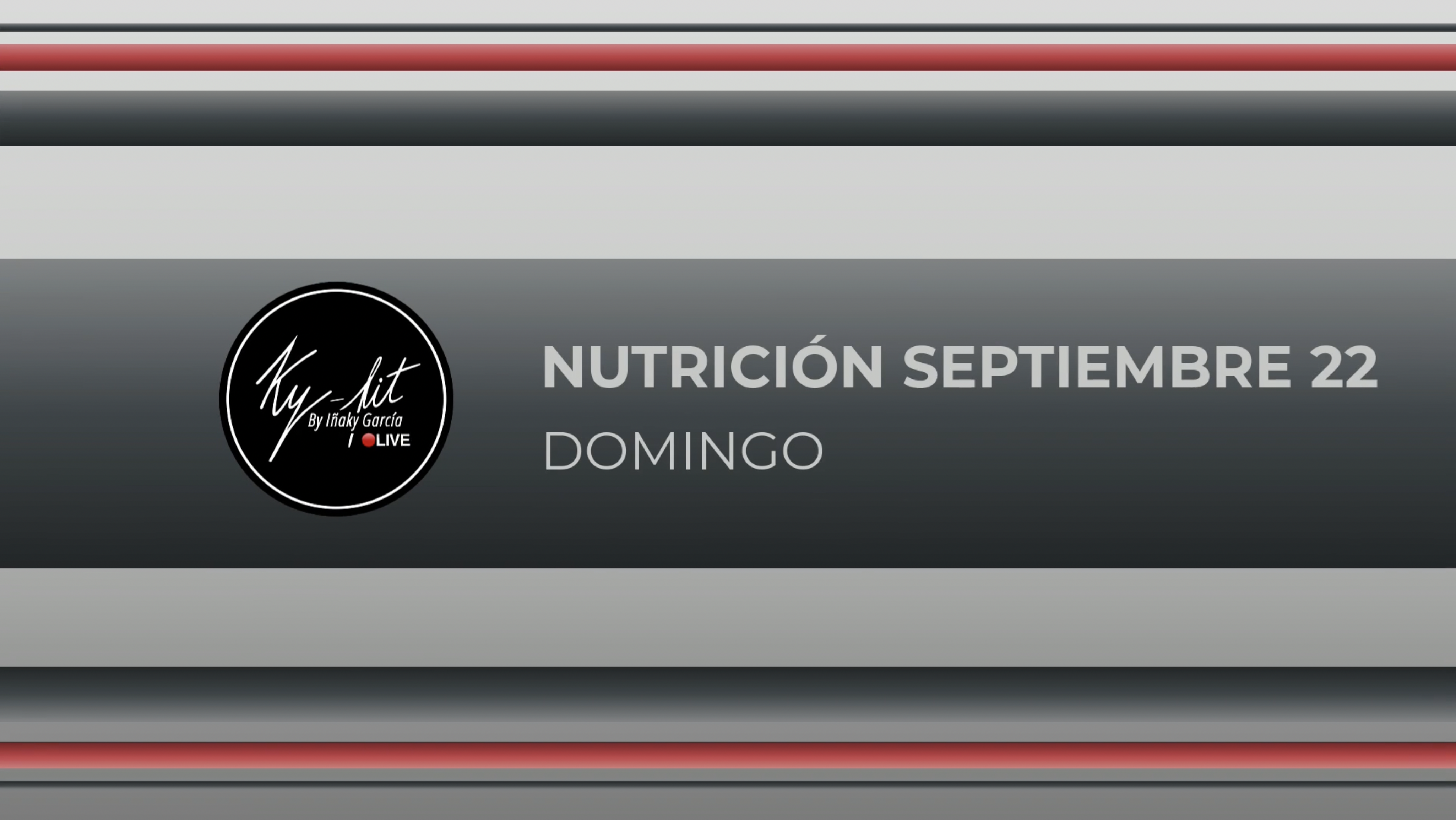 NUTRICIÓN - 07 - SEPTIEMBRE 22 - DOMINGO