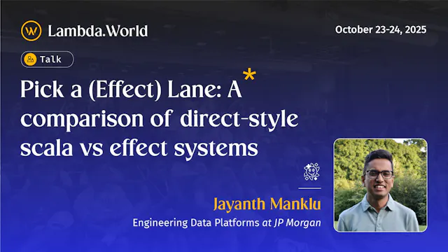 Pick a (Effect) Lane: A comparison of direct-style scala vs effect systems by Jayanth Manklu