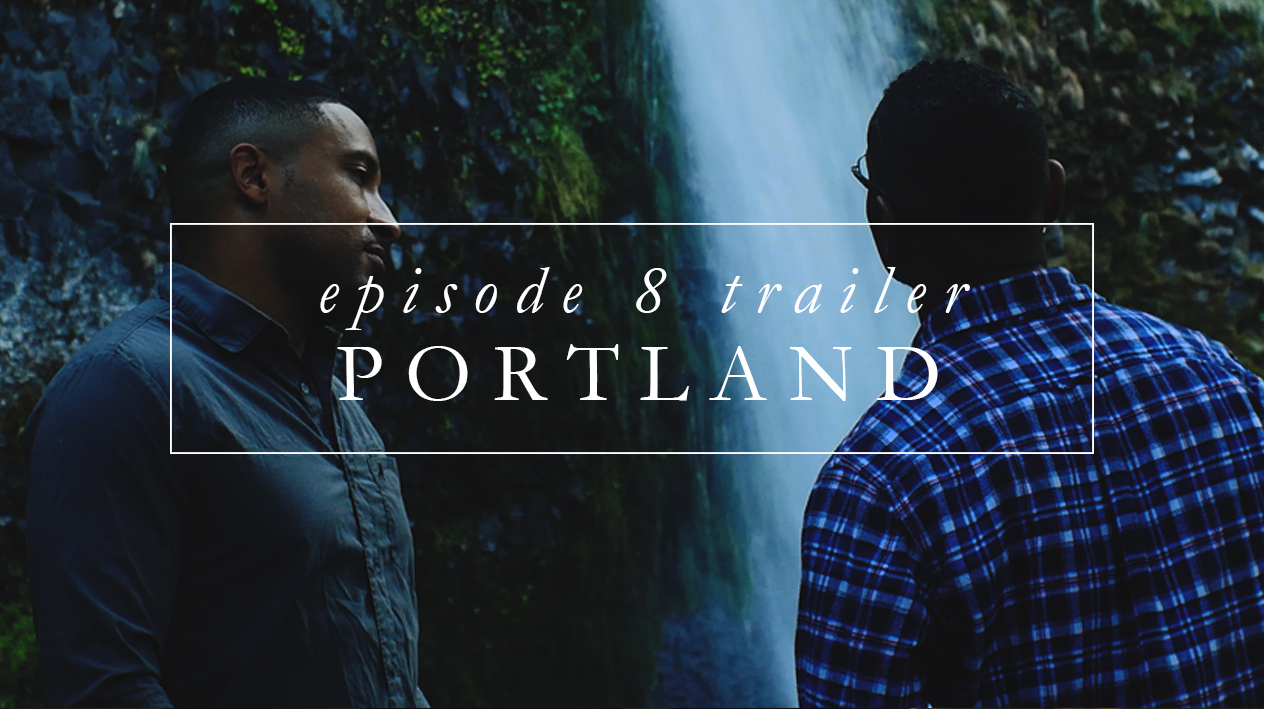 Trailer | Episode 8: Portland 