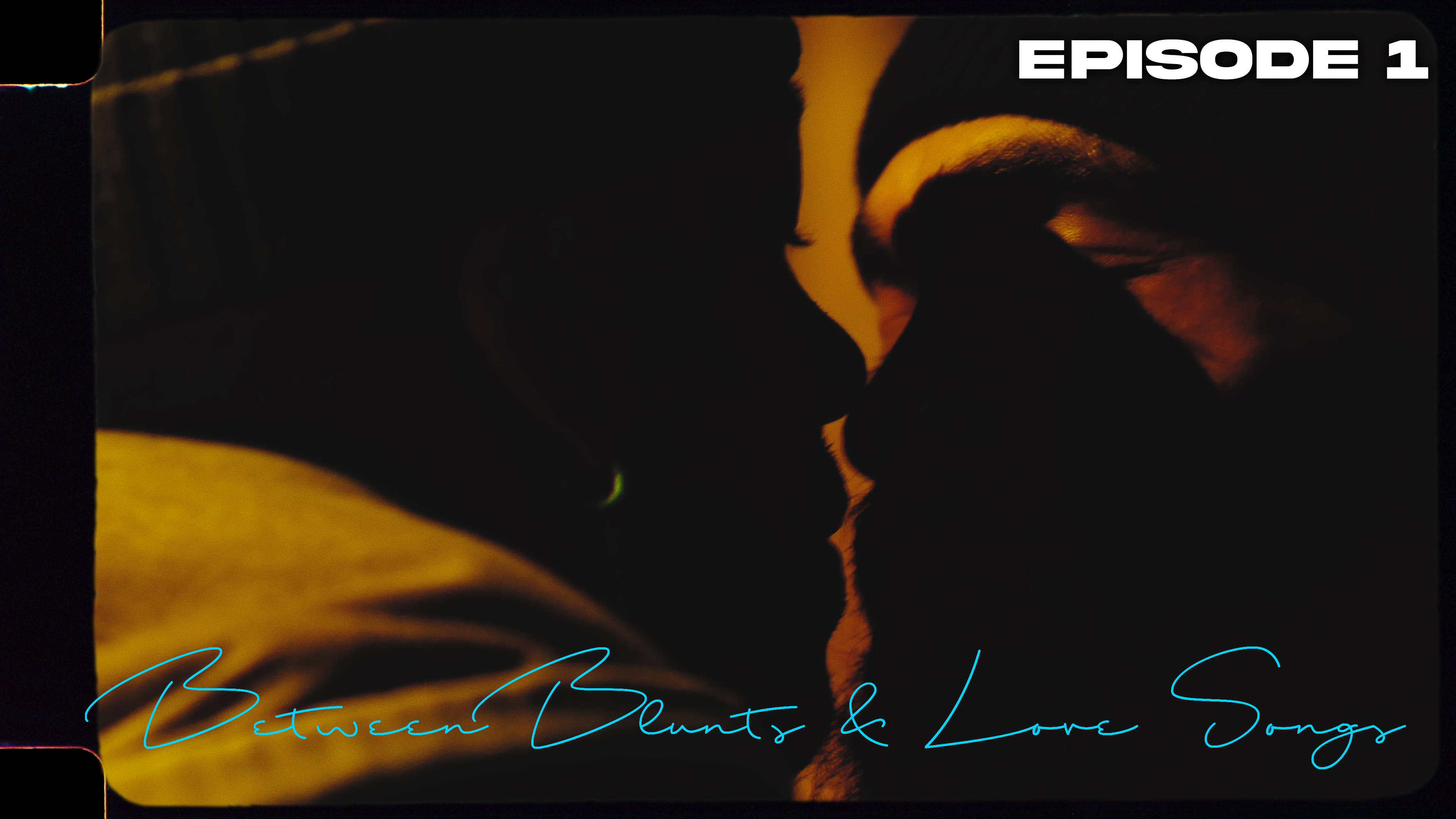 Between Blunts & Love Songs | Episode 1 [Official Remastered Version]