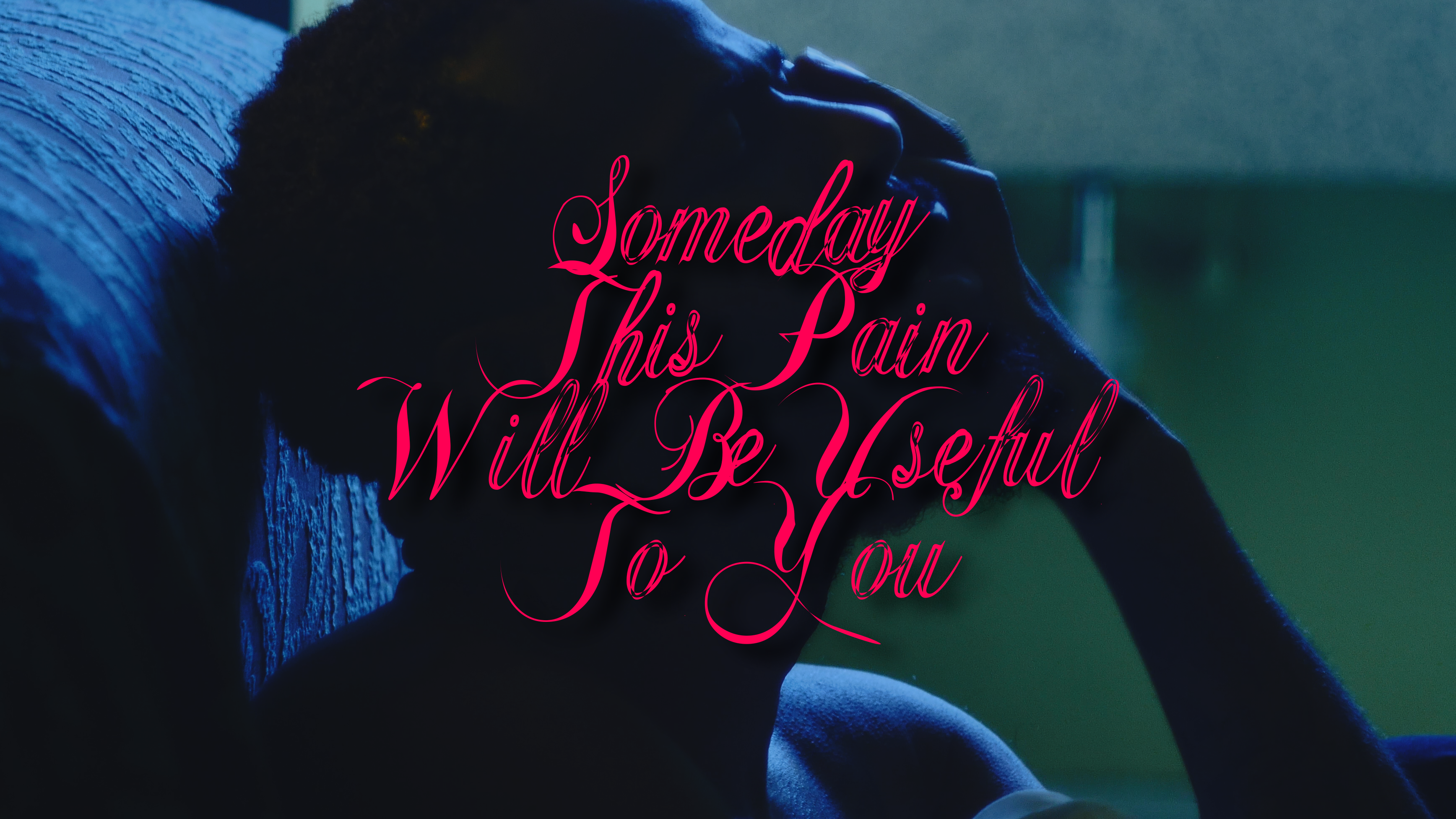 Someday This Pain Will Be Useful To You (2019)