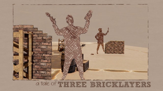 A Tale of Three Bricklayers