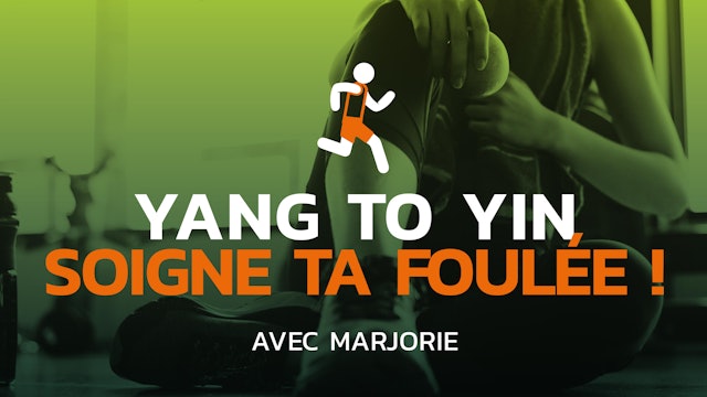 Yang To Yin - Soigne ta foulée !
