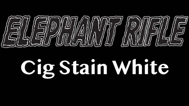 ElephantRifle-CigStainWhite-4KH264