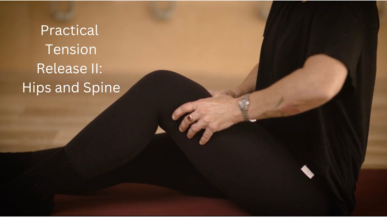 Practical Tension Release II: Hips and Spine