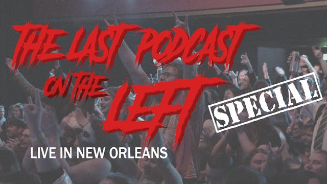 Last Podcast on the Left: Live in New Orleans 2019