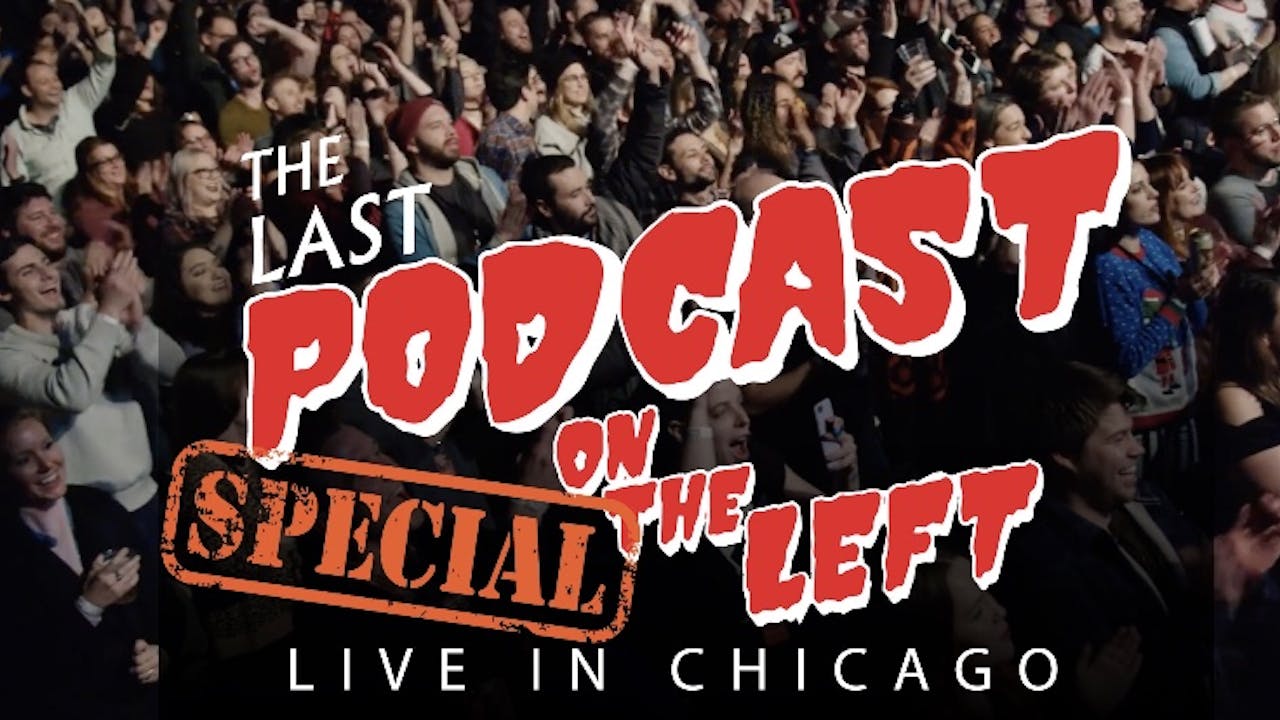 Last Podcast on the Left: Live in Chicago 2018