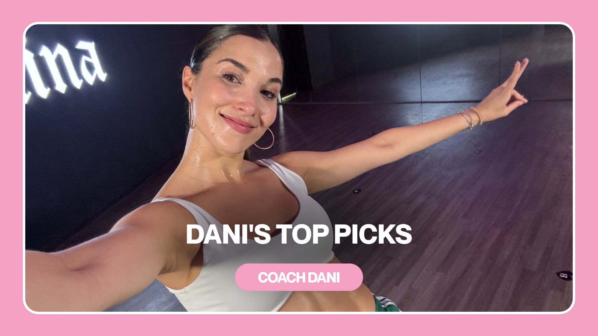 DANI'S TOP PICKS