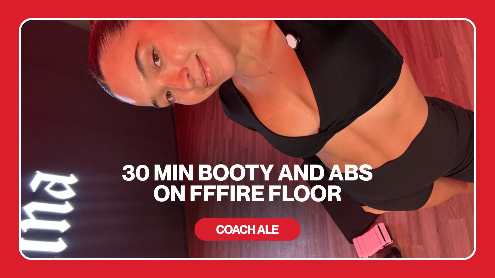 30 MIN BOOTY AND ABS ON FFFIRE FLOOR
