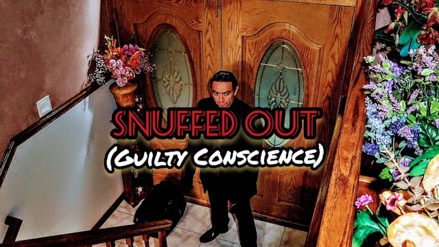 Snuffed Out (Guilty Conscience)