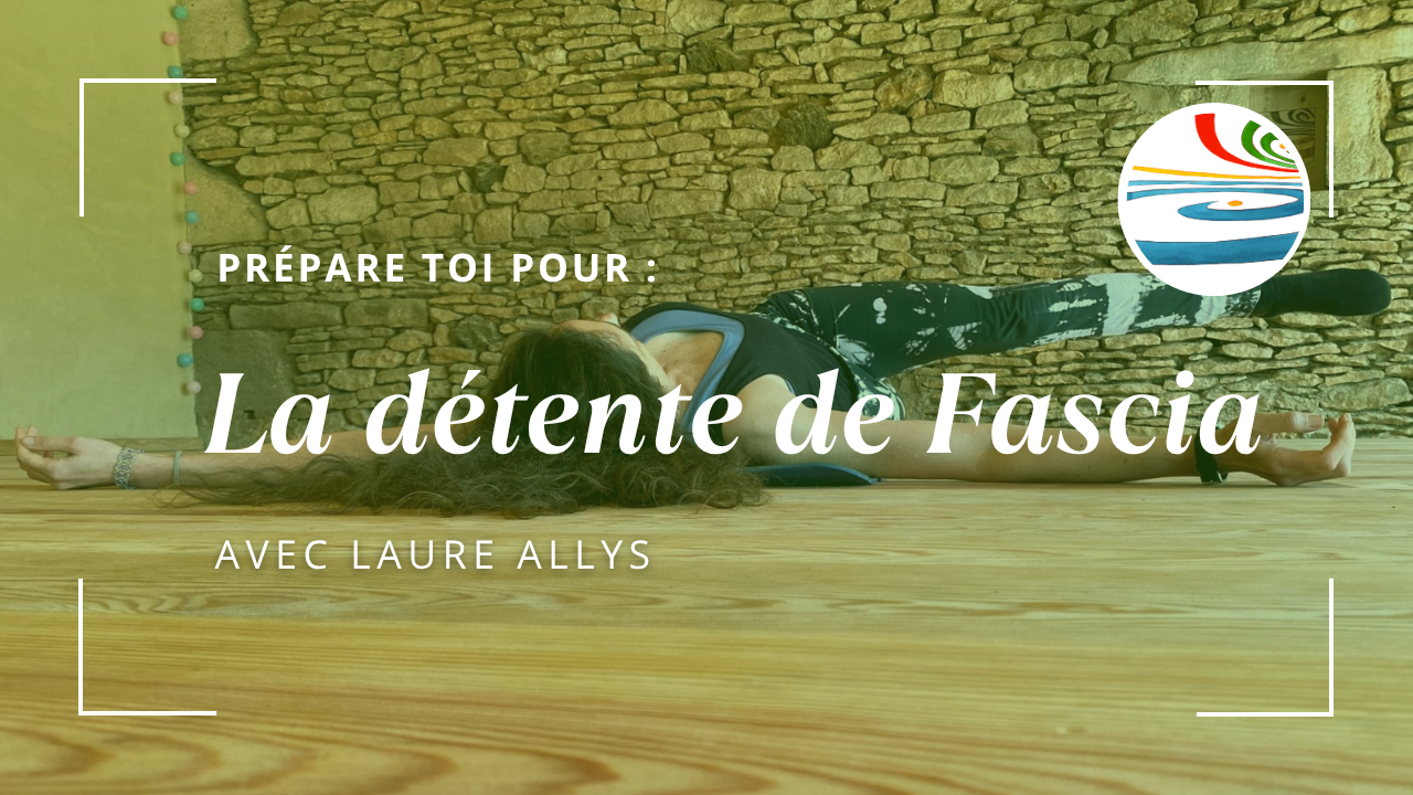 Semaine 1 : Détente de fascia