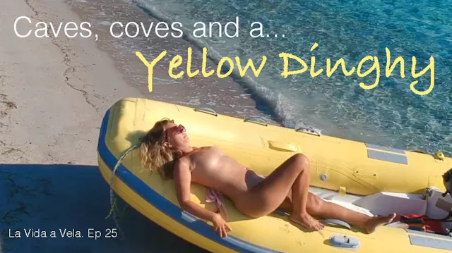 Ep 25 · COVES, CAVES AND A YELLOW DINGHY