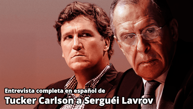 Entrevista de Tucker Carlson a Sergué...