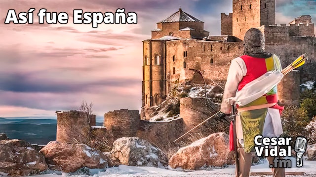 Así fue España: La resistencia del Ebro (II): El reino de Aragón - 26/02/24