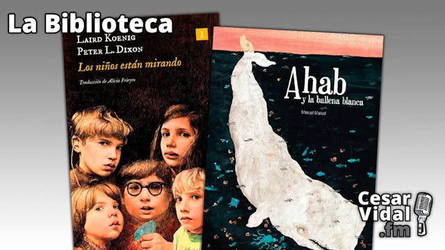 "Los niños están mirando" y "Ahab y l...