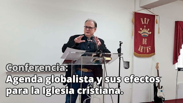 Agenda globalista y sus efectos para la Iglesia cristiana - 27/03/22