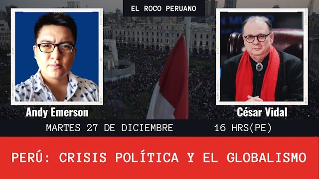 Perú, crisis política y el globalismo: Entrevista a César Vidal - 27/12/22