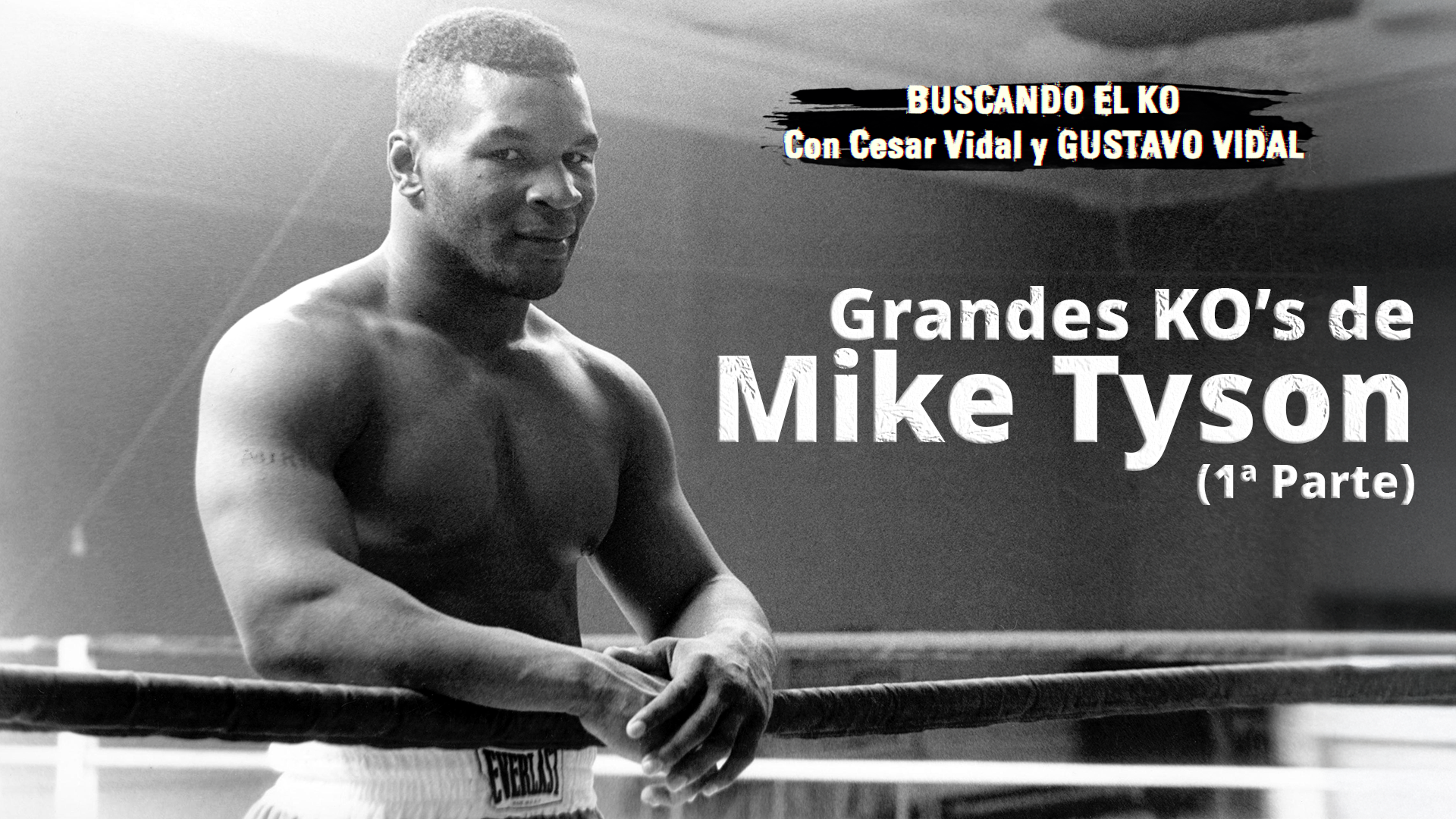Especial de verano (2): Los mejores KO´s de Mike Tyson (1ª Parte) - 09/08/25