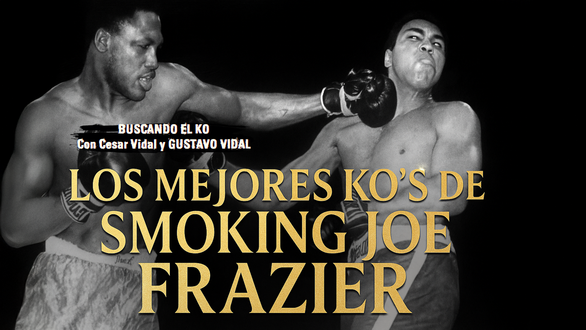 Especial de verano (1): Los mejores KO´s de Smoking Joe Frazier - 02/08/25