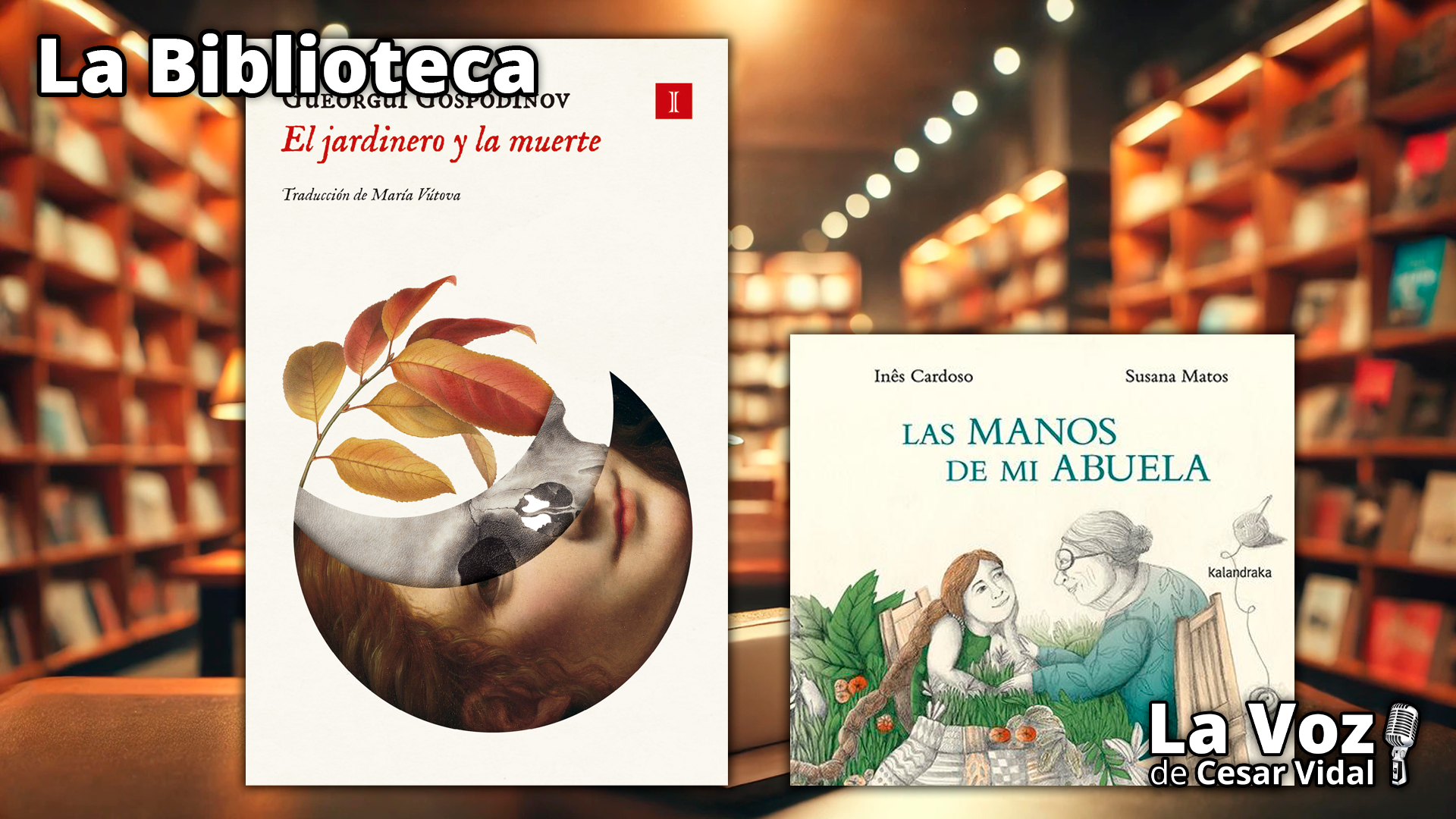 "El jardinero y la muerte" y "Las mano de mi abuela" - 22/05/25
