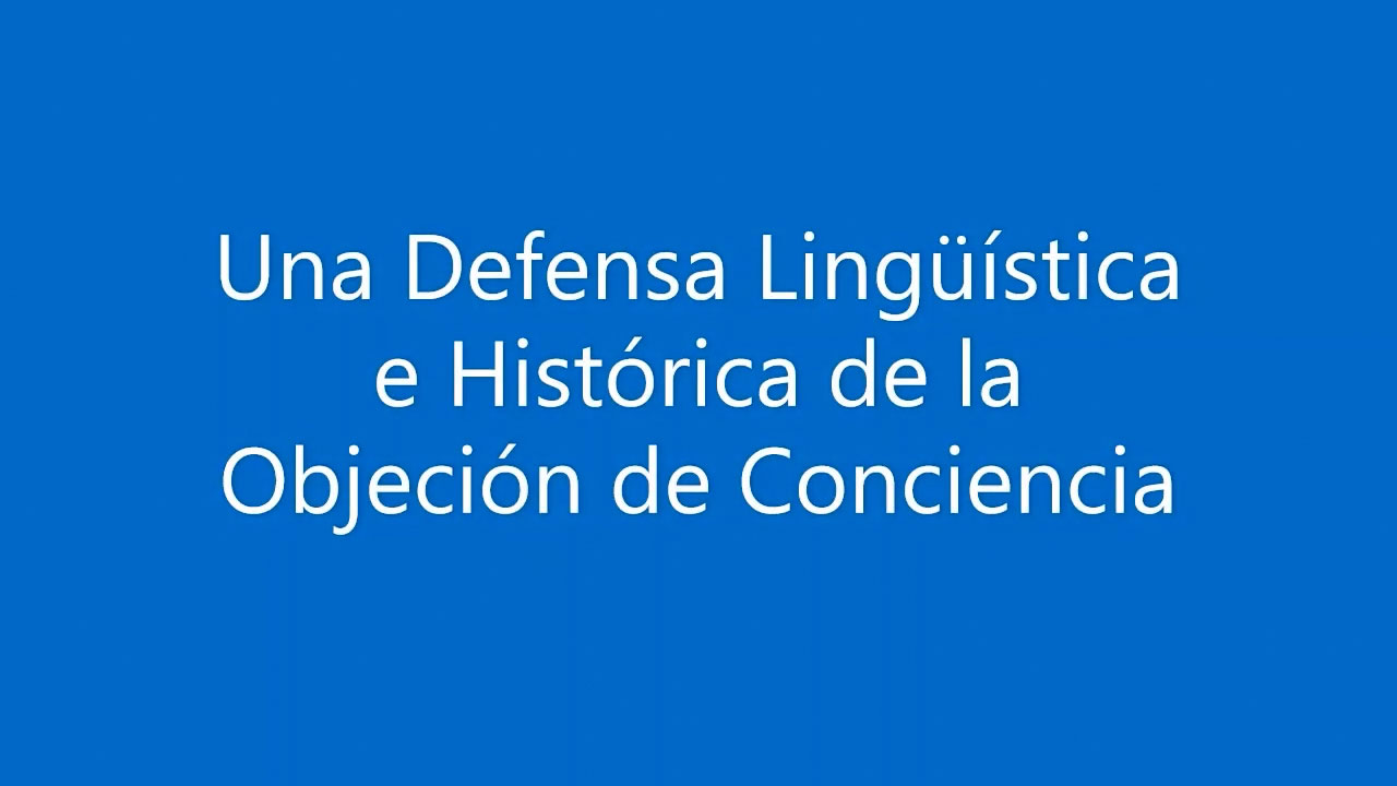 Defensa Lingüística e Histórica de la Objeción de Conciencia - 12/02/21