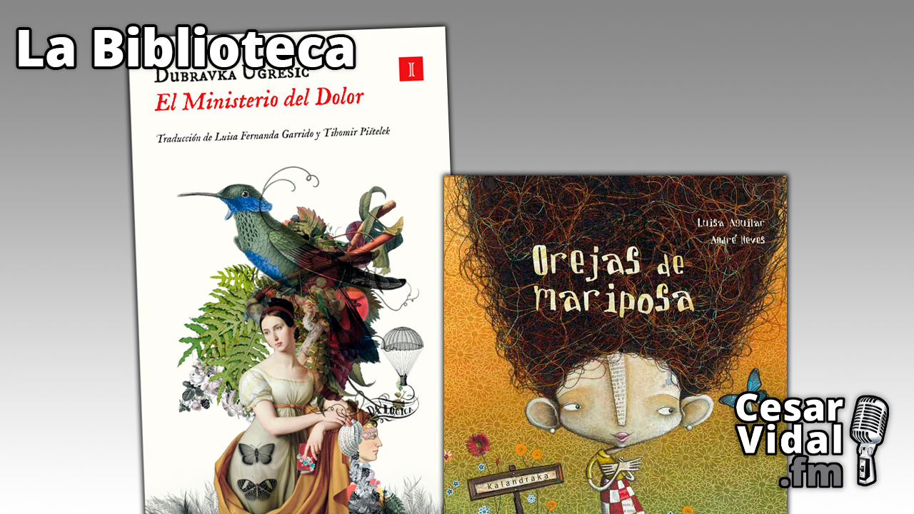 "El Ministerio del dolor" y "Orejas de mariposa" - 14/03/24