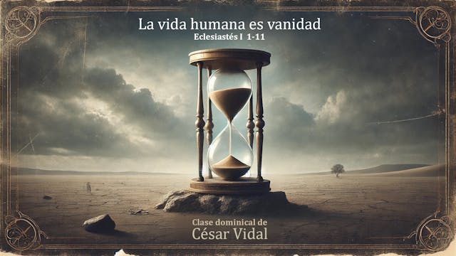 La vida humana es vanidad (Eclesiasté...