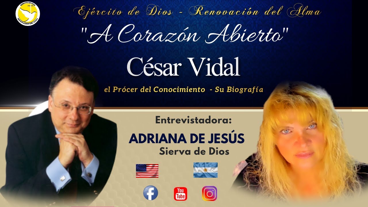 Adriana de Jesús entrevista a César Vidal, a corazón abierto - 04/10/21