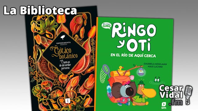 "Gótico botánico" y "Ringo y Oti. En ...