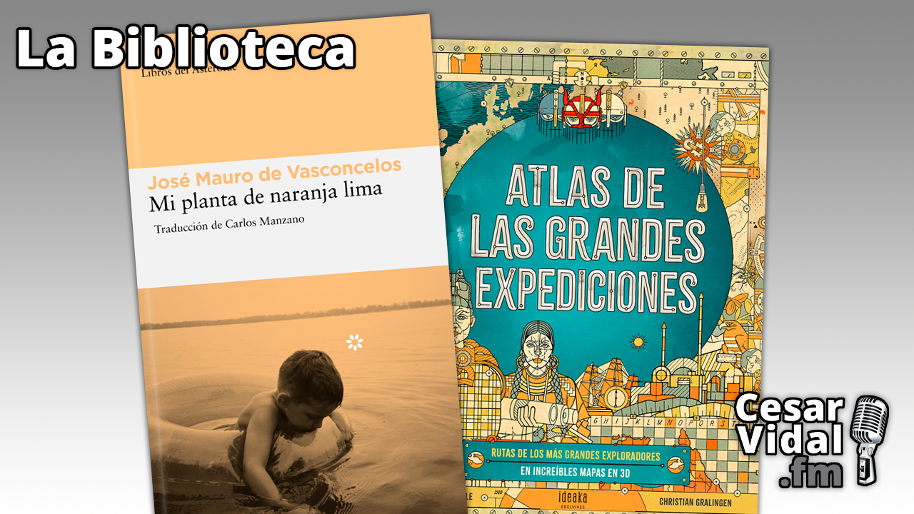 "Mi planta de naranja lima" y "Atlas de las grandes expediciones" - 27/04/23