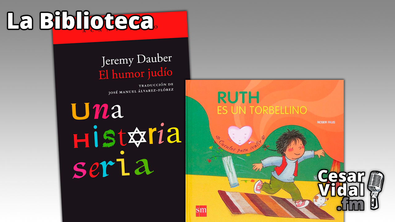 "El humor judío. Una historia seria" y "Ruth es un torbellino" - 13/07/23