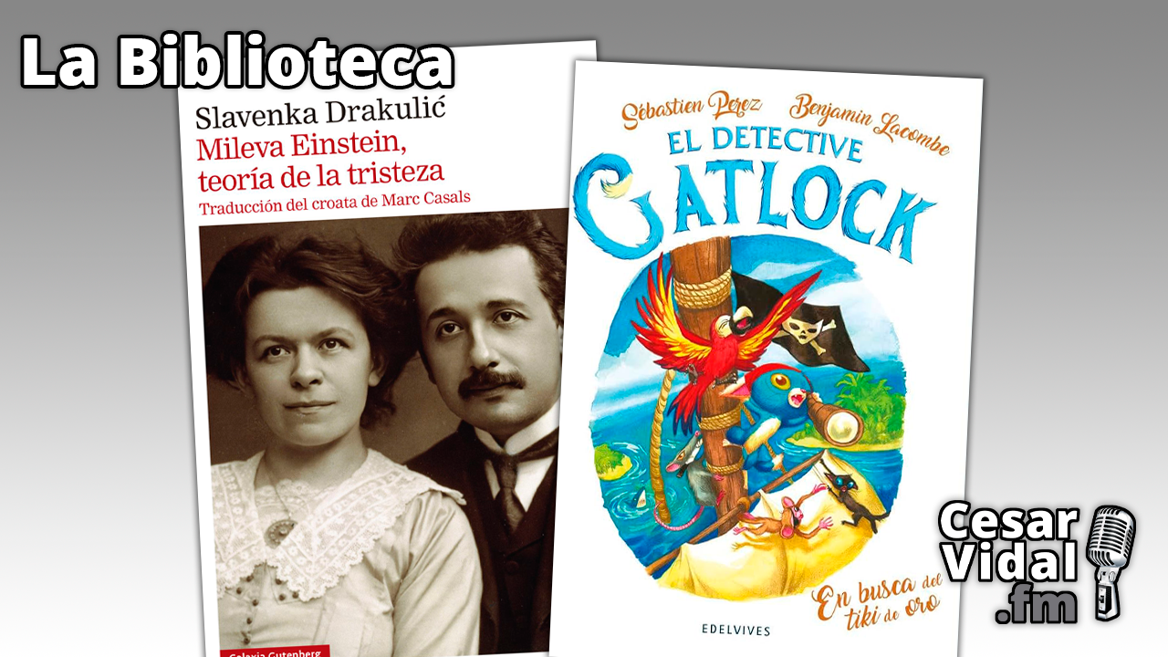 "Mileva Einstein" y "El detective Gatlock" - 14/03/24